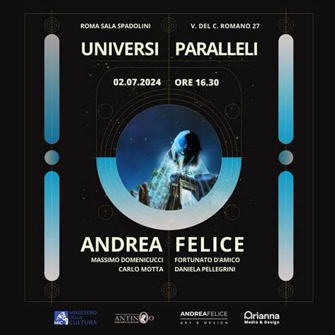 Universi Paralleli Andrea Felice per la celebrazione dei 50 anni dell’artista