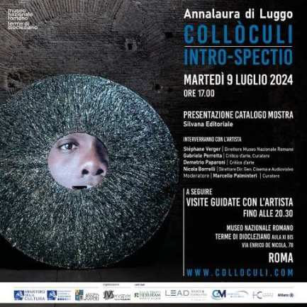 Annalaura di Luggo Collòculi. Arte, visione, emozione, assonanze nella pupilla gigante al Museo Nazionale Romano