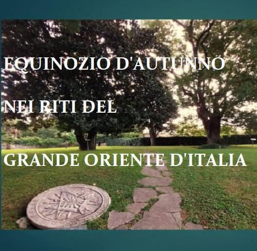 Equinozio d’Autunno nei riti del Grande Oriente d’Italia. Appuntamento a settembre