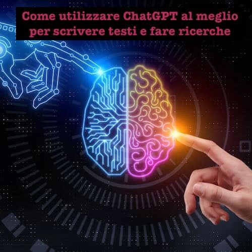 Come utilizzare ChatGPT al meglio per scrivere testi e fare ricerche