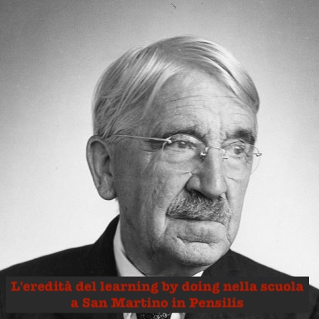 John Dewey 165 anni dopo. L'eredità del learning by doing nella scuola a San Martino in Pensilis