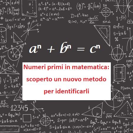 Numeri primi in matematica: scoperto un nuovo metodo per identificarli