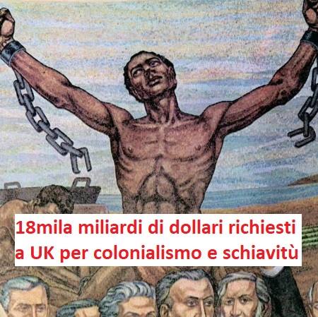 Risarcimento colonialismo e schiavitù: 18mila miliardi di dollari richiesti a UK