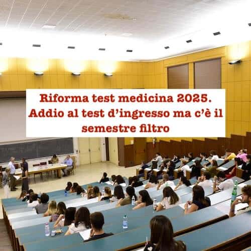 Riforma test medicina 2025. Addio al test d’ingresso ma c’è il semestre filtro