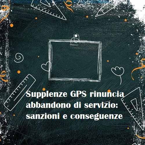 Supplenze GPS rinuncia abbandono di servizio: sanzioni e conseguenze