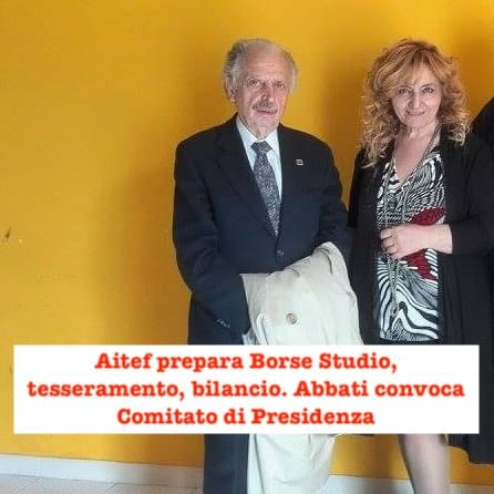 Aitef prepara Borse Studio, tesseramento, bilancio. Abbati convoca Comitato di Presidenza