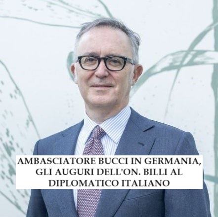 Ambasciatore Bucci in Germania, auguri dell’on Billi al diplomatico italiano