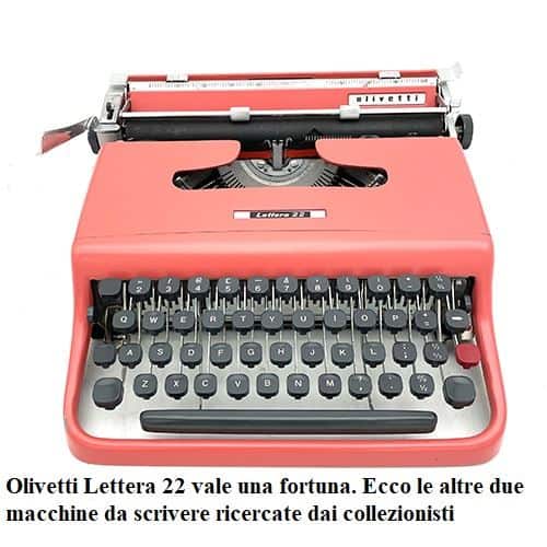 Olivetti Lettera 22 vale una fortuna. Ecco le altre due macchine da scrivere ricercate dai collezionisti