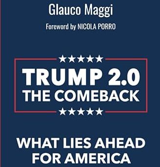 Trump 2.0 The Comeback. Cosa riserva il futuro all’America? L'analisi di Glauco Maggi