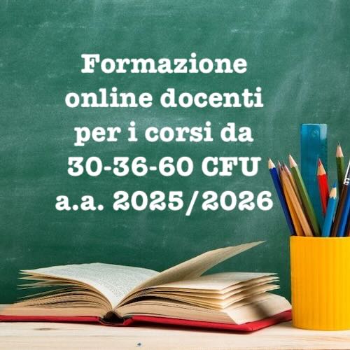 Formazione online docenti per i corsi da 30-36-60 CFU per l’anno accademico 2025/2026