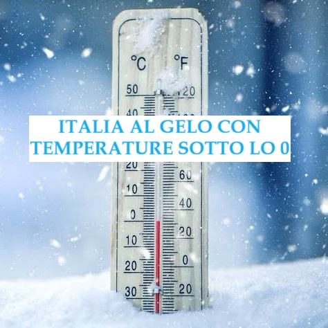 Italia al gelo con temperature sotto lo 0 da Nord a Sud nei prossimi giorni