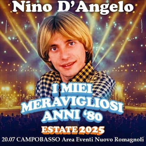 Nino D’Angelo Campobasso all’area eventi di Selva Piana. L’incredibile tour estivo fa tappa anche in Molise