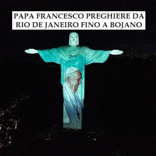 Papa Francesco preghiere da Rio de Janeiro fino a Bojano