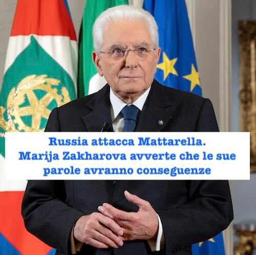 Russia attacca Mattarella. Marija Zakharova avverte che le sue parole avranno conseguenze