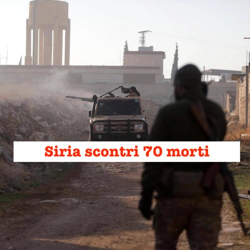 Siria scontri 70 morti almeno